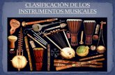 Los Instrumentos Musicales se clasifican en 5 grupos o .Cuerda Frotada Cuerda Percutida Cuerda Pulsada: