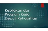 Kebijakan dan Program Kerja Deputi Kerja Deputi Bidang Rehabilitasi TA. 2018 Sasaran Indikator Target