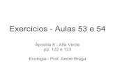 Exerc­cios - Aulas 53 e 54 Ecologia - Prof. Andr© Braga pp ... Apostila 8 - Alfa Verde pp. 122