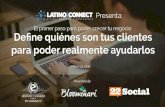 LatinoiConnect Webinar: Part 1 - Define quienes son tus clients para poder realmente ayudarlos