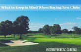 Stephen Geri: What To Keep In Mind When Buying New Clubs