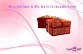 Buy online gifts as it is hassle free @ SendMyGift
