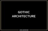 ARCHITECTURE GOTHIC - GOTHIC ARCHITECTURE Gothic Art & Architecture BYZANTINE ROMANESQUE GOTHIC ART