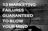 13 Marketing Failures Guaranteed to Blow Your Mind