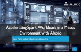 Accelerating Spark Workloads in a Mesos Environment with Alluxio