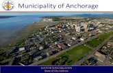 Municipality of Anchorage - Anchorage, Alaska: The ... SOC ANC ChambMunicipality of Anchorage ... Anchorage celebrates its 100 year anniversary in 2015, ... â€¢SAP Selected through