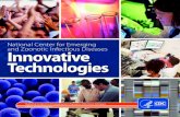 National Center for Emerging and Zoonotic Infectious ... Technologies: Emerging technologies keep us one step ahead of emerging infectious diseases . Innovative Technologies. Emerging