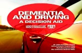 DEMENTIA AND DRIVING - University of Wollongong web/@smah/@nmih/...DEMENTIA AND DRIVING ... afraid to discuss driving safety for fear of losing their licence. ... OF DRIVING? â€¢