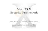 Mac OS X Security Framework -    Mac OS X Security Framework. X ... Any Security framework requests are sent to the user at the graphical ... (CSSM) API, the