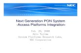 Next Generation PON System -Access Platforms Integration- Generation PON System for...Next Generation PON System-Access Platforms Integration ... â€¢ Support subscriber access