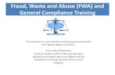 Fraud, Waste and Abuse (FWA) and General Compliance Training Waste and Abuse (FWA) and General Compliance Training The Company is committed to conducting business with the highest