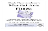 Black Tiger Academyâ€™s Martial Arts Tiger Academyâ€™s Martial Arts Fitness Teaching and Inspiring Students to Pursue Lifelong Fitness and Wellness By Sifu Lori Mullen with