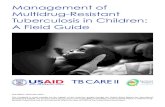 Management of Multidrug-Resistant Tuberculosis in Children ... of Multidrug-Resistant Tuberculosis in Children: ... Multidrug-Resistant Tuberculosis in Children: ... The project team