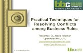 Practical Techniques for Resolving Conflicts - Home - Techniques for Resolving Conflicts among Business Rules Presenter: Dr. Jacob Feldman ... Defeasible Logic by Drools JBoss Drools