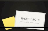 SPEECH ACTS - old.  uptake for the two acts: ... 0 recognition of convention ... Indirect Speech Acts The door is over there