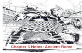 Chapter 5 Notes: Ancient Rome - Thomas County 5 - Rome...Chapter 5 Notes: Ancient Rome . A. The Roman Republic â€¢509 BCE, the Roman aristocracy overthrew the last Etruscan monarch