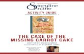 the case of the missing carrot cake - Storyline guide ACTIVITIES Recommended FOR CHILDREN AGES 7 - 9 the case of the missing carrot cake written by robin newman illustrated by deborah