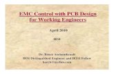 EMC Control with PCB Design for Working Control with PCB Design for Working Engineers April 2010 IBM Dr. Bruce Archambeault IBM Distinguished Engineer and IEEE Fellow barch@us.ibm.com
