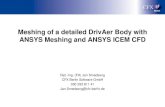 Meshing of a detailed DrivAer Body with ANSYS Meshing Body â€¢ The shapes of simple car models differ very much of the actual car geometries, so optimizations are often done on