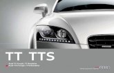 TT TTS -   Audi TT Our inspiration for the Audi TT is the circle. Infinite beauty, infinite fascina-tion. It can be seen in many details of the TT and does not just win over those