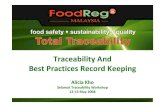 Traceability and Best Practices Record Keeping R3 in ISO 22005:2007 ISO 22005:2007 was established by