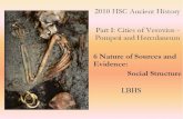 Cities of Vesuvius POMPEII AND HERCULANEUM The nature of sources and evidence The evidence provided by the sources from Pompeii and Herculaneum for: social structure: - Men - Women