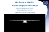 On-Demand Mobility Electric Propulsion Propulsion Mobility Electric Propulsion Roadmap Mark Moore, ODM Senior Advisor NASA Langley Research Center EAA AirVenture, Oshkosh July 22,