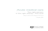 The right person, in the right setting â€“ first medical care The right person, in the right setting â€“ first time Report of the Acute Medicine Task Force October 2007 ...