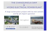 THE CHANGUINOLA DAM HYDRO ELECTRICAL CHANGUINOLA DAM HYDRO ELECTRICAL POWER PLANT A large construction project with its own cement and fly ash import operation Ad Ligthart 12-12-2012