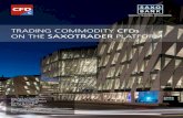 TRADING COMMODITY CFDs - Saxo COMMODITY CFDs ON THE SAXOTRADER PLATFORM ... The Commodity CFDs are simplified instruments allowing investors and traders to access the commodity markets
