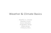 Weather Climate Climate Basics Weather vs. Climate Weather Fronts Severe Weather Orographic Lifitng Global Winds El Nino/La Nina Weather vs. ClimateLatitude Weather â€¢Day to day