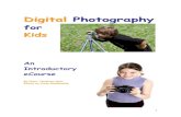 Digital Photography for Photography for Kids.pdf  Table of Contents Introduction How to use this