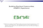 Building Resilient Communities - .Building Resilient Communities DAMPA* Experience * DAMPA is the