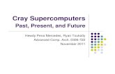 Cray Vector Processor Past, Present & Future .Cray Supercomputers Past, Present, and Future Hewdy