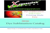 2016 Dye Sublimation Catalog - Xpressive Apparel - .2016 Dye Sublimation Catalog Dye Sublimation