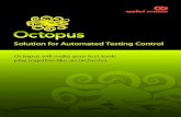 Solution for Automated Testing Controloctopus-   for Automated Testing Control How