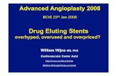 Drug Eluting Stents - bcis.org.uk .Drug Eluting Stents overhyped, overused and overpriced? William