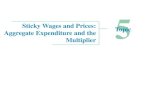 Sticky Wages and Prices: Aggregate Expenditure and .Aggregate Expenditure and the Multiplier.