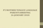 P5 MOTHER TONGUE LANGUAGE PARENTS .his/her thoughts in Mother Tongue Language. ... THANK YOU. Title: