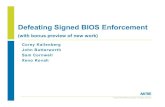 Defeating Signed BIOS Enforcement - PacSec .Defeating Signed BIOS Enforcement ... 6 | Follow Along