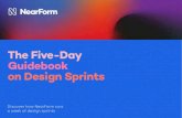 The Five-Day Guidebook on Design Sprints - .This guidebook describes how to run design sprints.