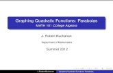 Graphing Quadratic Functions: bob/math101/Parabolas/main.pdf  Remarks For all quadratic functions,