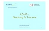 ADHS, Bindung & Trauma k - lwl.org .ADHS, Bindung & Trauma Alexander Trost 2 ADHS - ein Reizthema
