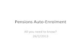 Pensions Auto-Enrolment .What is Auto-Enrolment? â€¢Government legislation intended to increase the