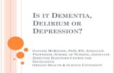 IS IT DEMENTIA DELIRIUM OR DEPRESSION - .is it dementia, delirium or depression? glenise mckenzie,