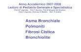 Asma Bronchiale Polmoniti Fibrosi Cistica .BRONCHIOLITE â€¢ Common cause of ... â€œunâ€™infezione