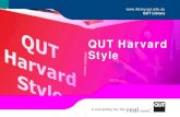 QUT Harvard .QUT Harvard Style . 4 . QUT Harvard . At university, you are expected to cite and reference