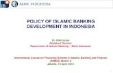 POLICY OF ISLAMIC BANKING DEVELOPMENT IN .1 POLICY OF ISLAMIC BANKING DEVELOPMENT IN INDONESIA Dr