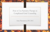 How to Use Narrative Therapy in Complicated Grief Counseling .â€¢ Negotiated in a social context,