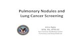 Pulmonary Nodules and Lung Cancer Screening .Pulmonary nodule follow up may not be clinically indicated